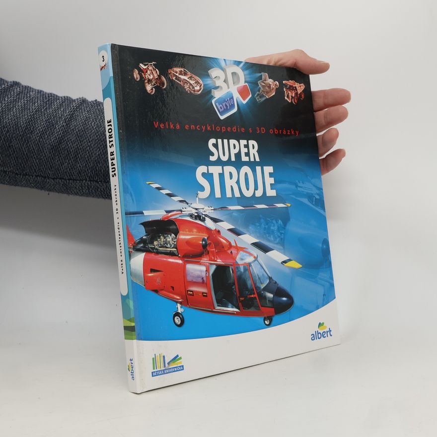 Csaba Szőke Super stroje: Velká encyklopedie s 3D obrázky