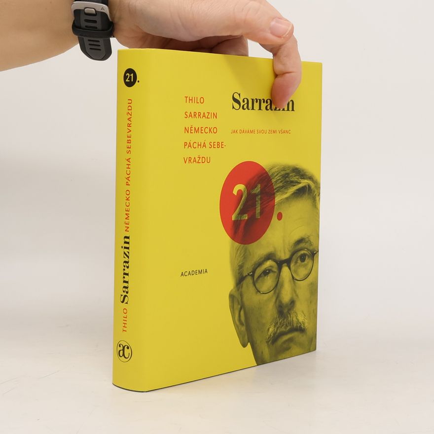 Thilo Sarrazin Německo páchá sebevraždu. Jak dáváme svou zemi všanc