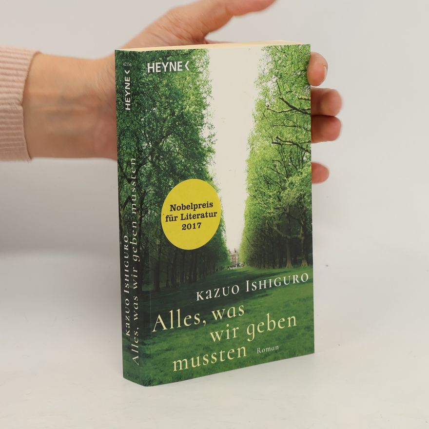 Kazuo Ishiguro Alles, was wir geben mussten