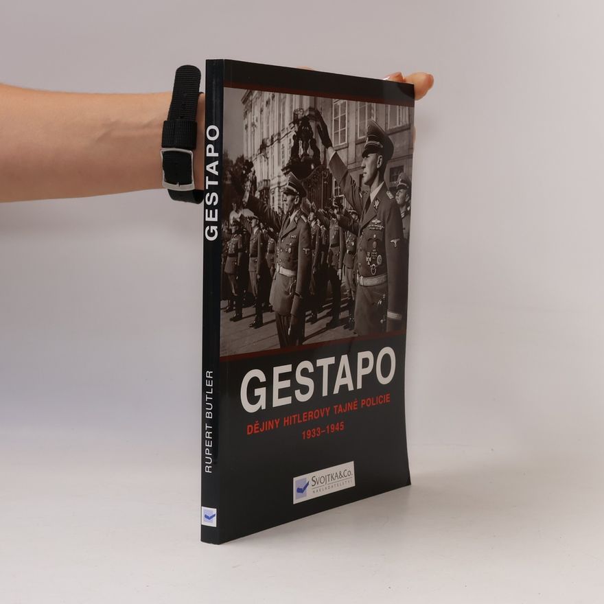 Rupert Butler Gestapo: Dějiny Hitlerovy tajné policie 1933-45