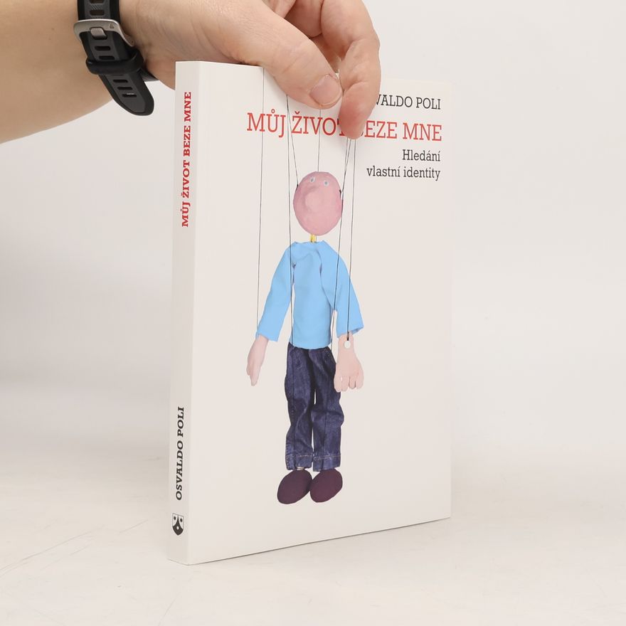 Osvaldo Poli Můj život beze mne - Hledání vlastní identity
