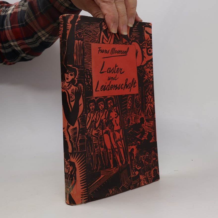 Frans Masereel Laster und Leidenschaft