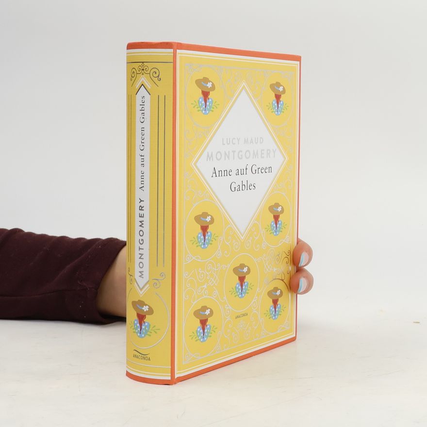 Lucy Maud Montgomeryová Lucy Maud Montgomery, Anne auf Green Gables. Schmuckausgabe mit Silberprägung. Vollständige, ungekürzte Ausgabe