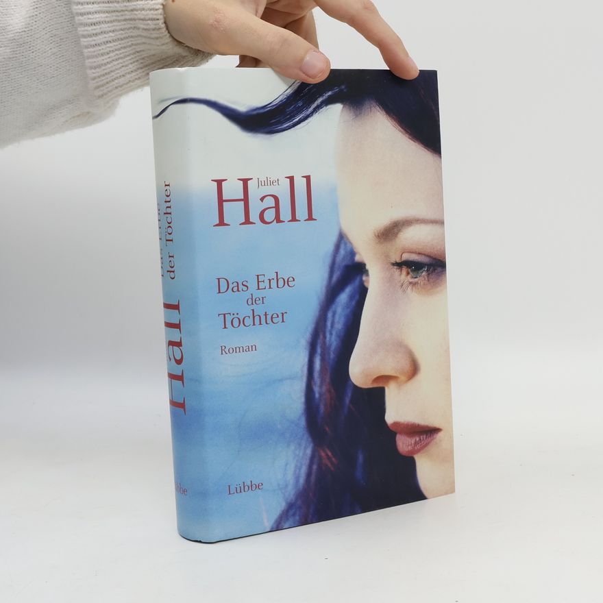 Juliet Hall Das Erbe der Töchter