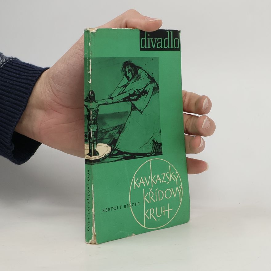Bertolt Brecht Kavkazský křídový kruh