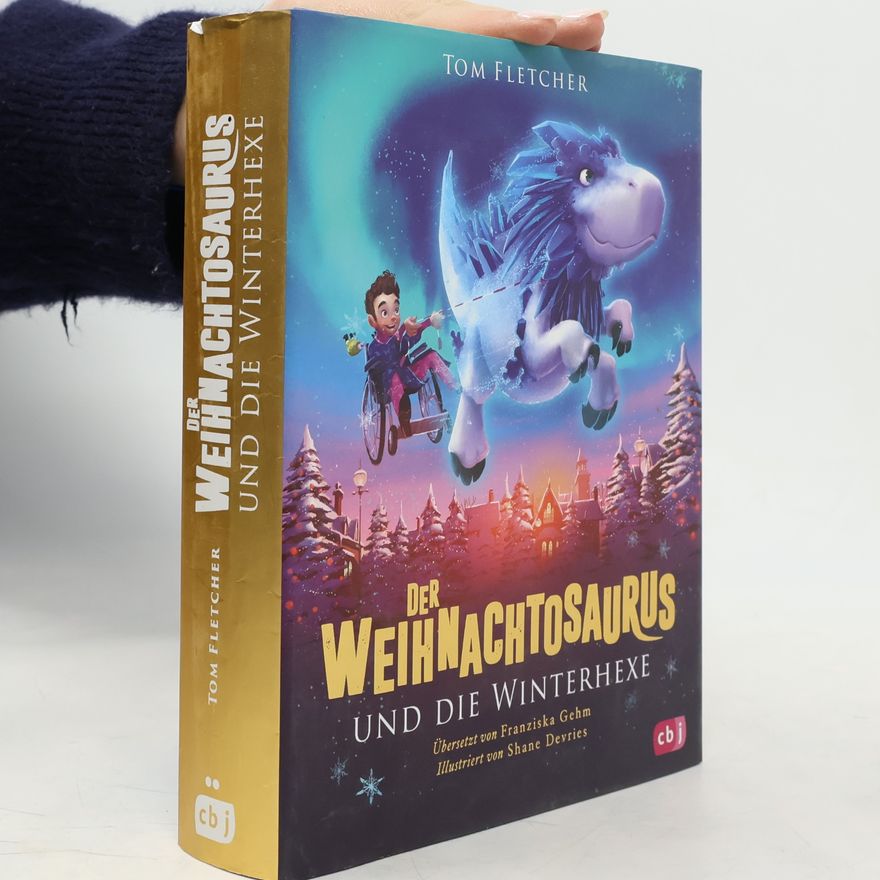 Tom Fletcher Der Weihnachtosaurus und die Winterhexe