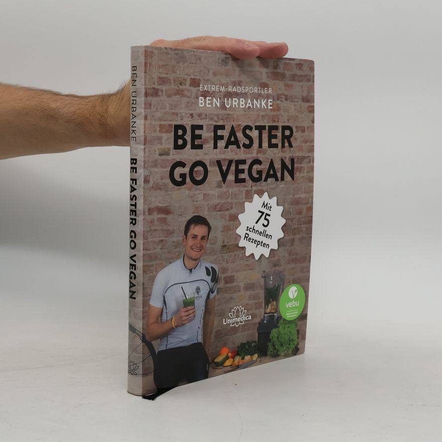 Ben Urbanke Be faster go vegan