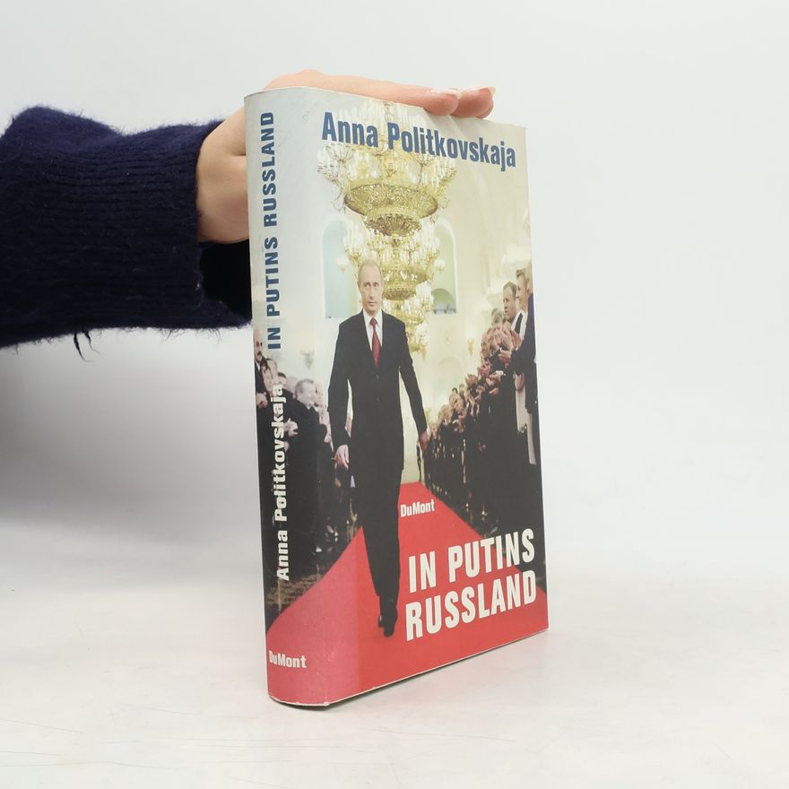 Anna Stěpanovna Politkovská In Putins Russland
