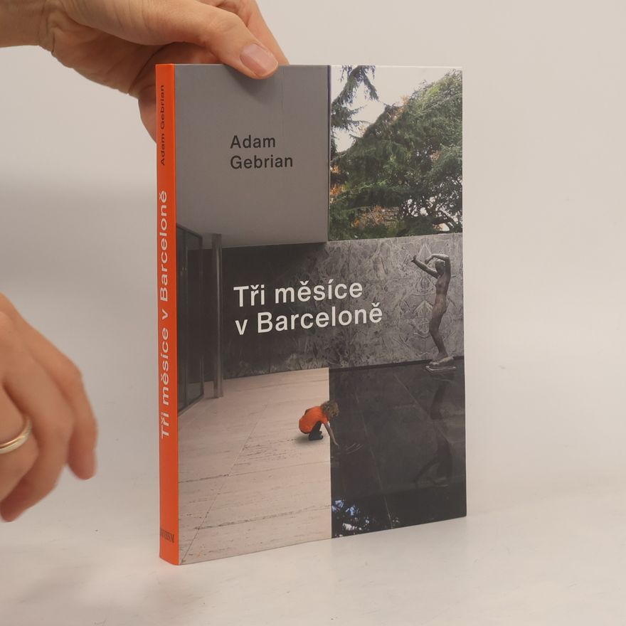 Adam Gebrian Tři měsíce v Barceloně