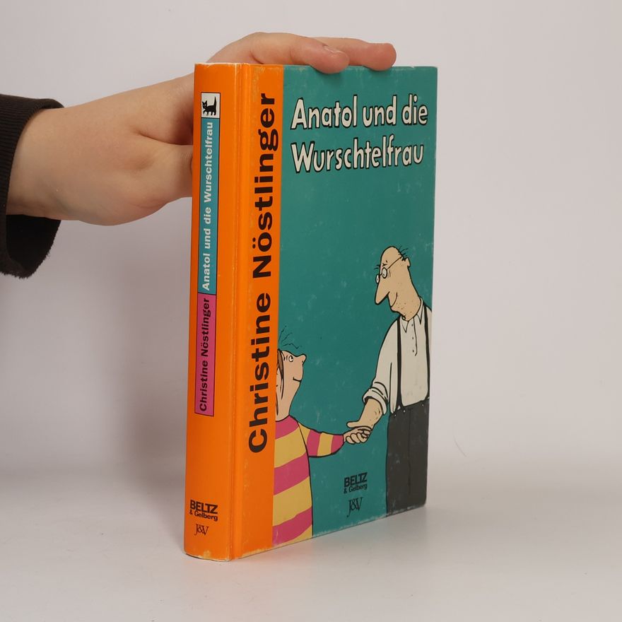 Christine Nöstlinger Anatol und die Wurschtelfrau