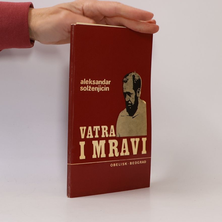 Aleksandar Solženjicin Vatra i mravi
