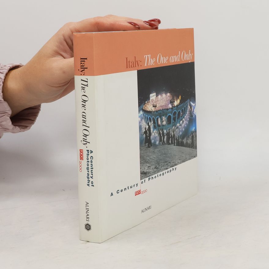 Cesare Colombo Italy : the one and only : a century of photography 1900-2000