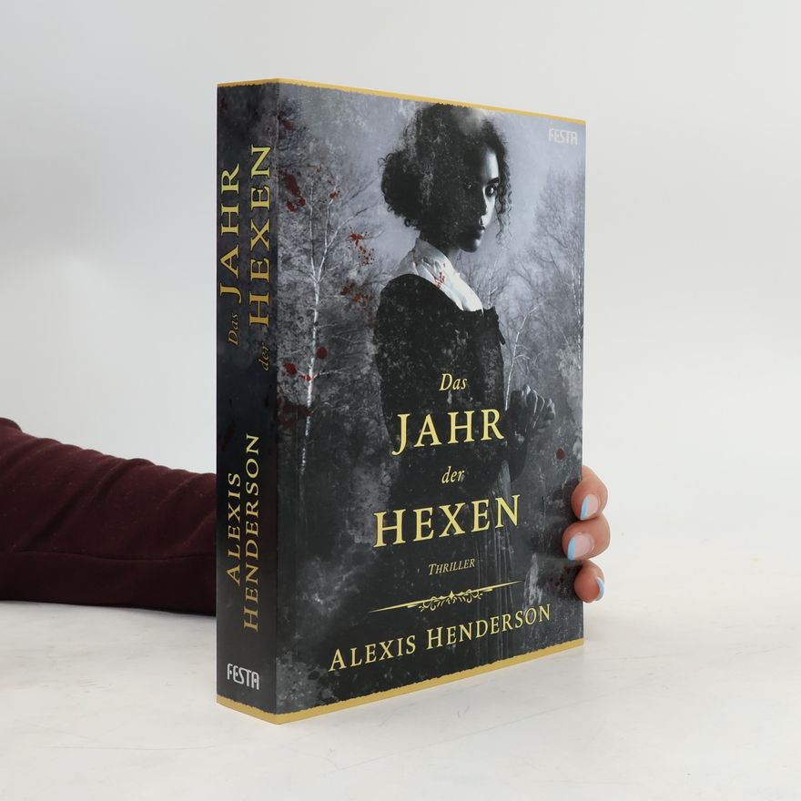 Alexis Henderson Das Jahr der Hexen: Thriller