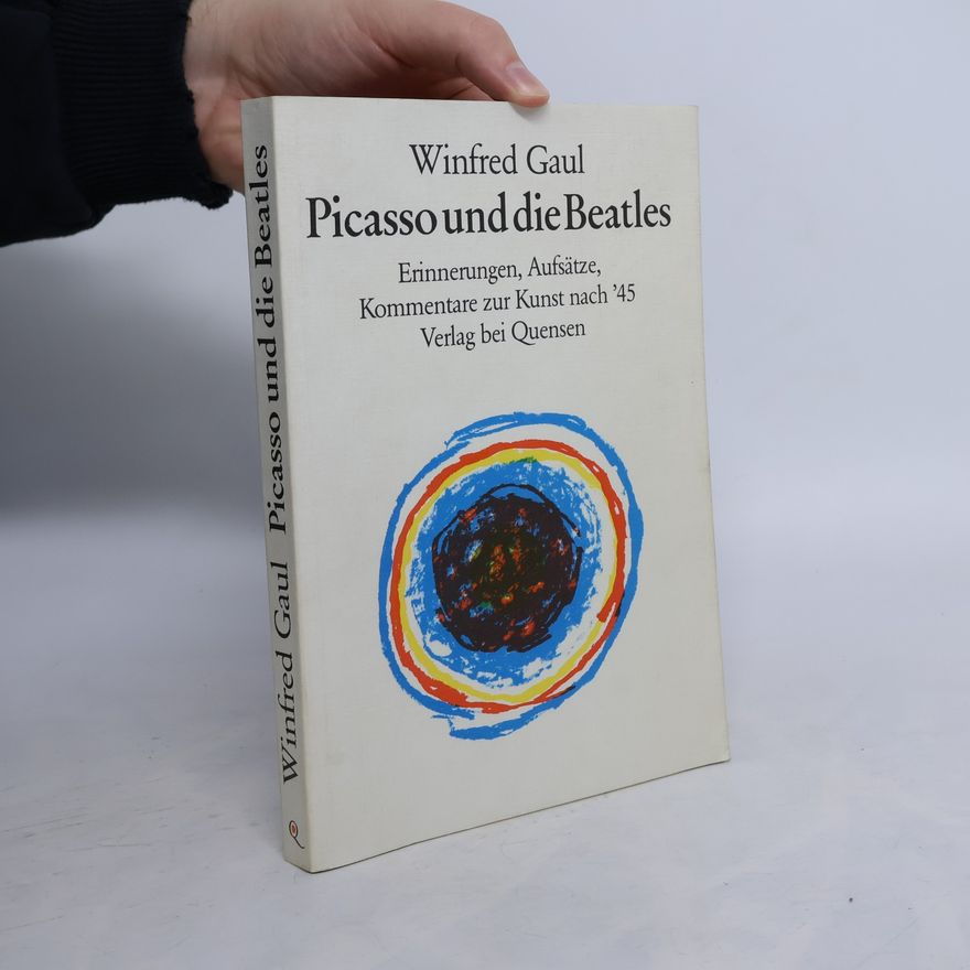 Winfred Gaul Picasso und die Beatles