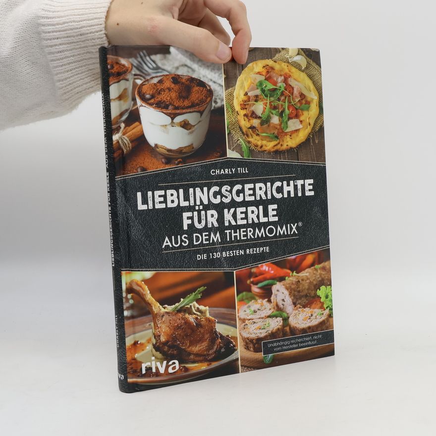 Charly Till Lieblingsgerichte für Kerle aus dem Thermomix®