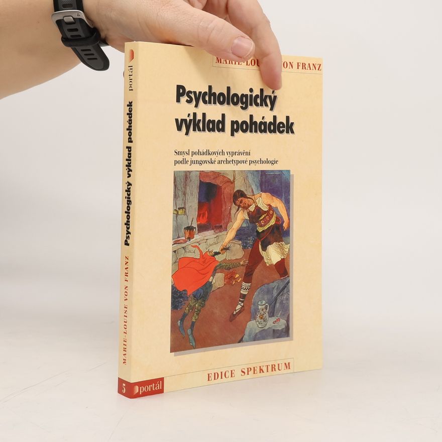 Marie-Louise von Franz Psychologický výklad pohádek