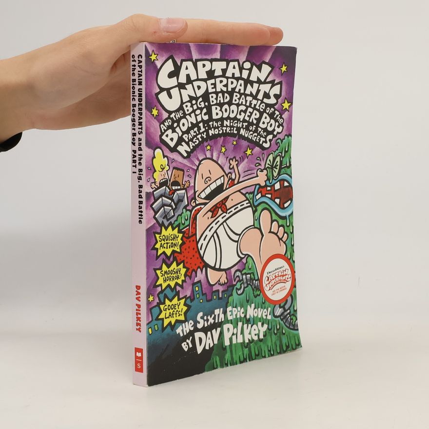 Dav Pilkey Captain Underpants and The Big, Bad Battle of the Bionic Booger Boy 1