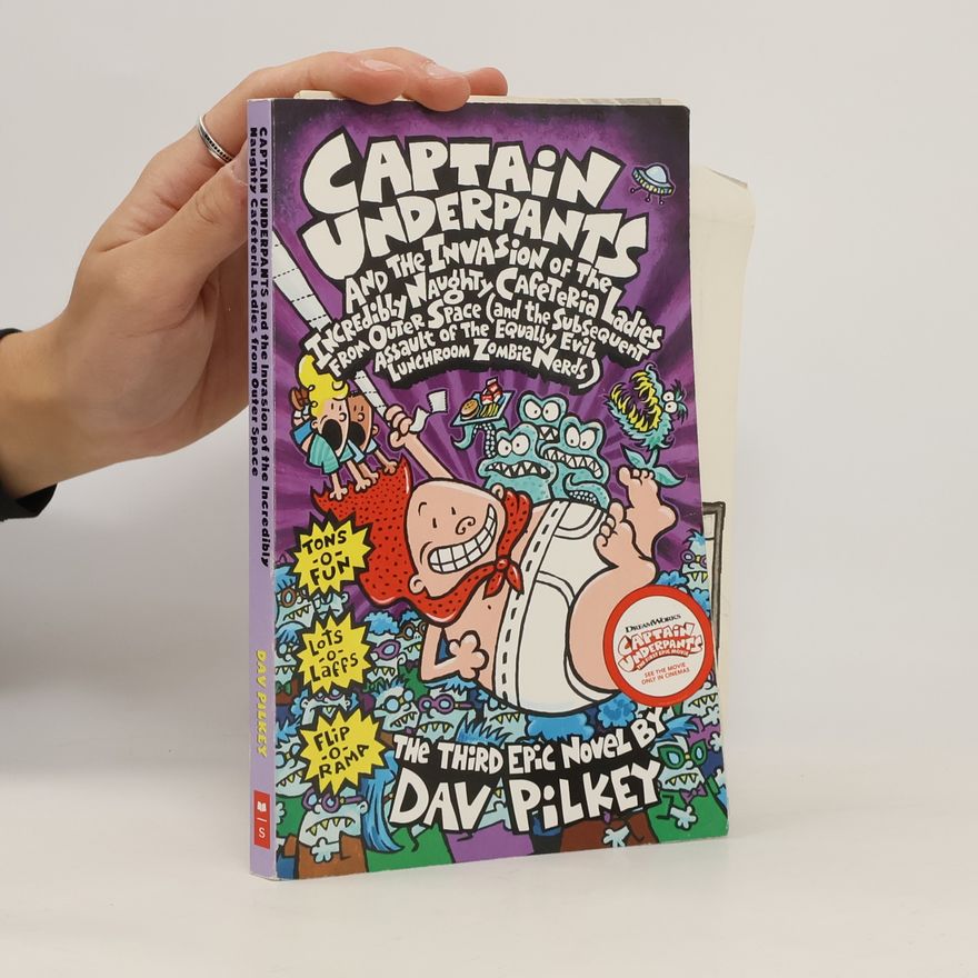 Dav Pilkey Captain Underpants and the invasion of the incredibly naught cafeteria ladies from outer space