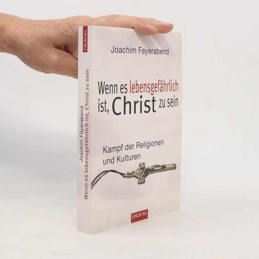 Joachim Feyerabend Wenn es lebensgefährlich ist, Christ zu sein