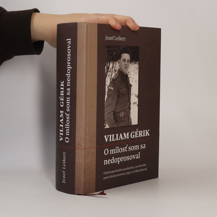 Viliam Gérik Viliam Gérik. O milosť som sa nedoprosoval