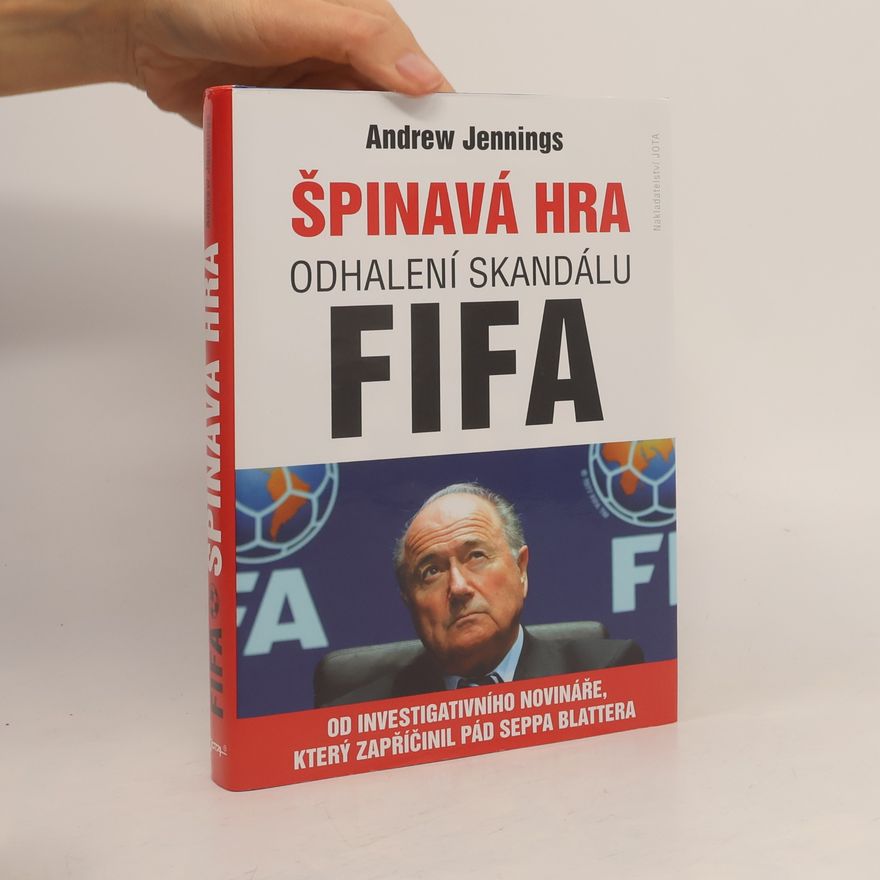 Petr Nosálek Špinavá hra : odhalení skandálu FIFA