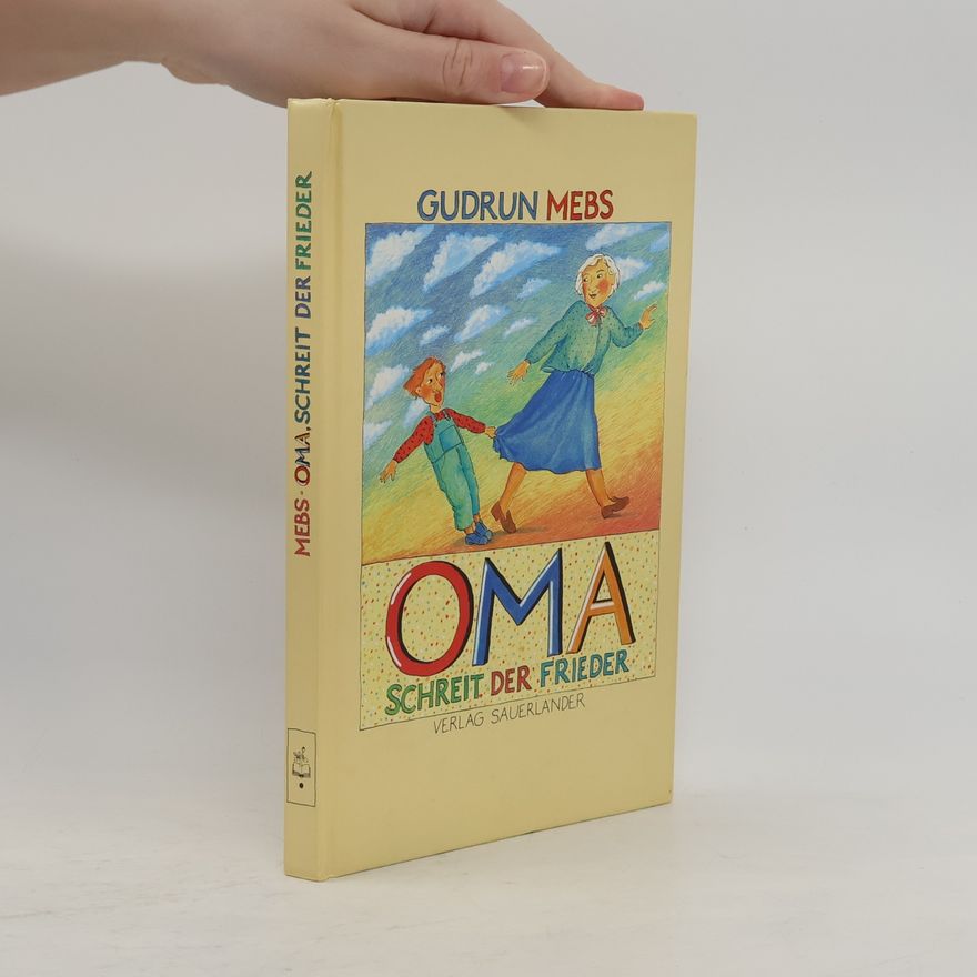 Gudrun Mebs "Oma!" schreit der Frieder ...