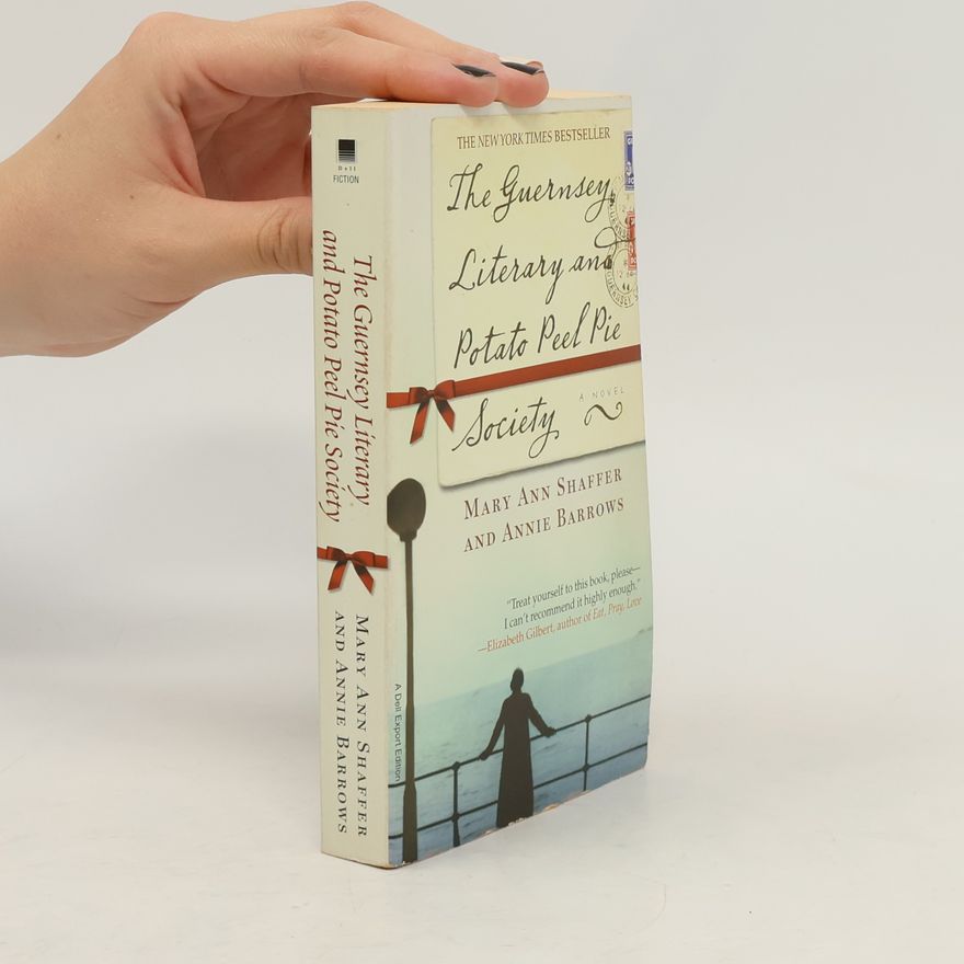 Mary Ann Shaffer The Guernsey Literary and Potato Peel Pie Society
