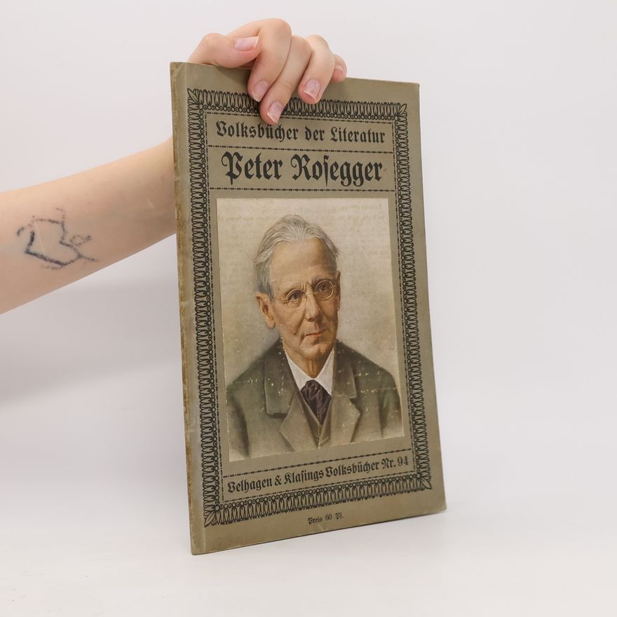koletiv Volksbücher der Literatur. Peter Rosegger
