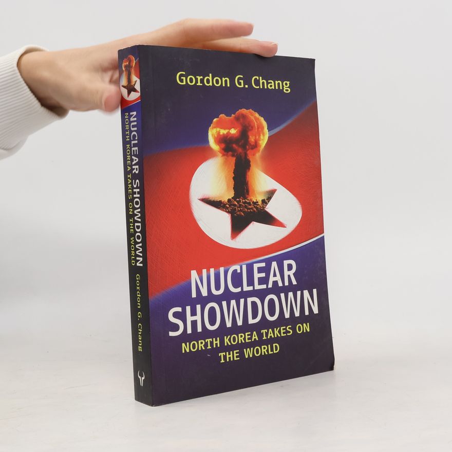 Gordon G. Chang Nuclear Showdown