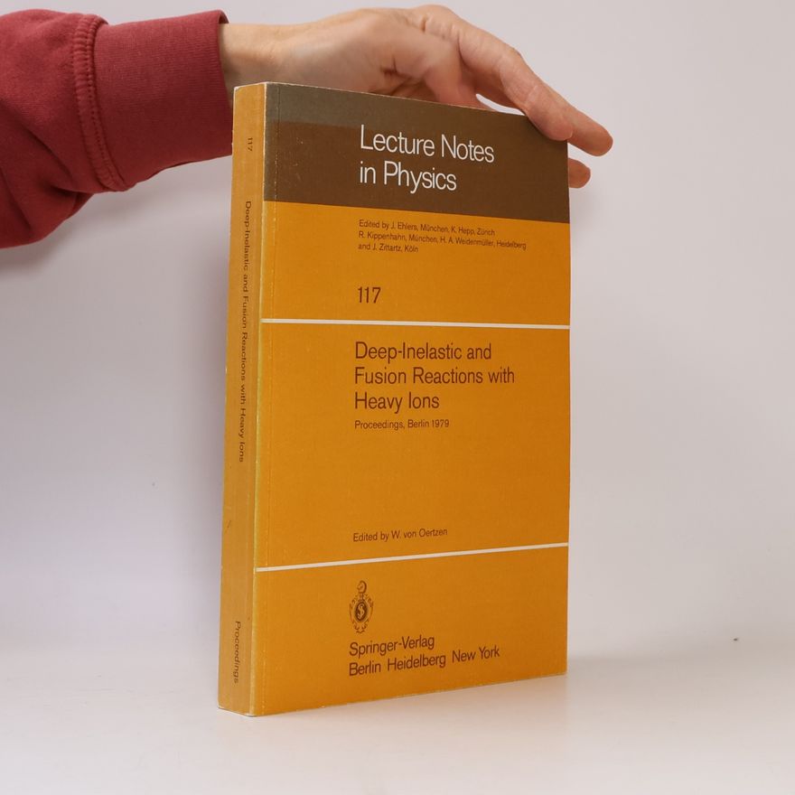 W. von Oertzen Lecture Notes in Physics - 117: Deep-Inelastic and Fusion Reactions with Heavy Ions
