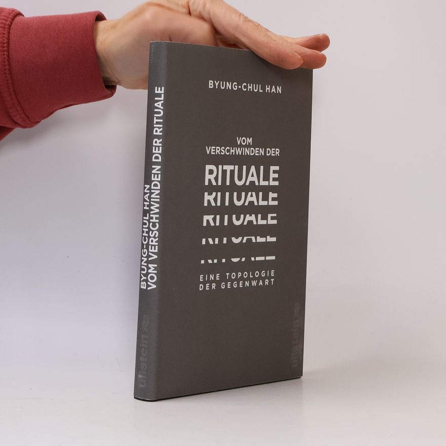 Byung-Chul Han Vom Verschwinden der Rituale