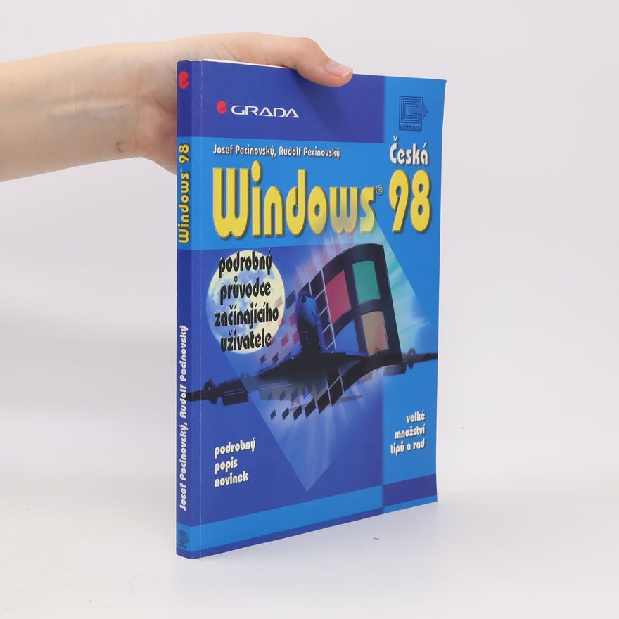 Josef Pecinovský Česká Windows 98. Podrobný průvodce začínajícího uživatele