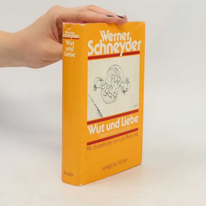 Werner Schneyder Wut und Liebe