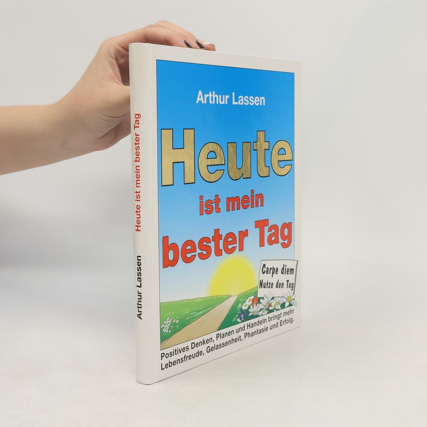 Arthur Lassen Heute ist mein bester Tag