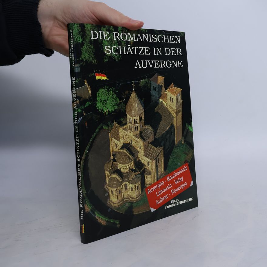 Francis Debaisieux Die romanischen Schätze in der Auvergne