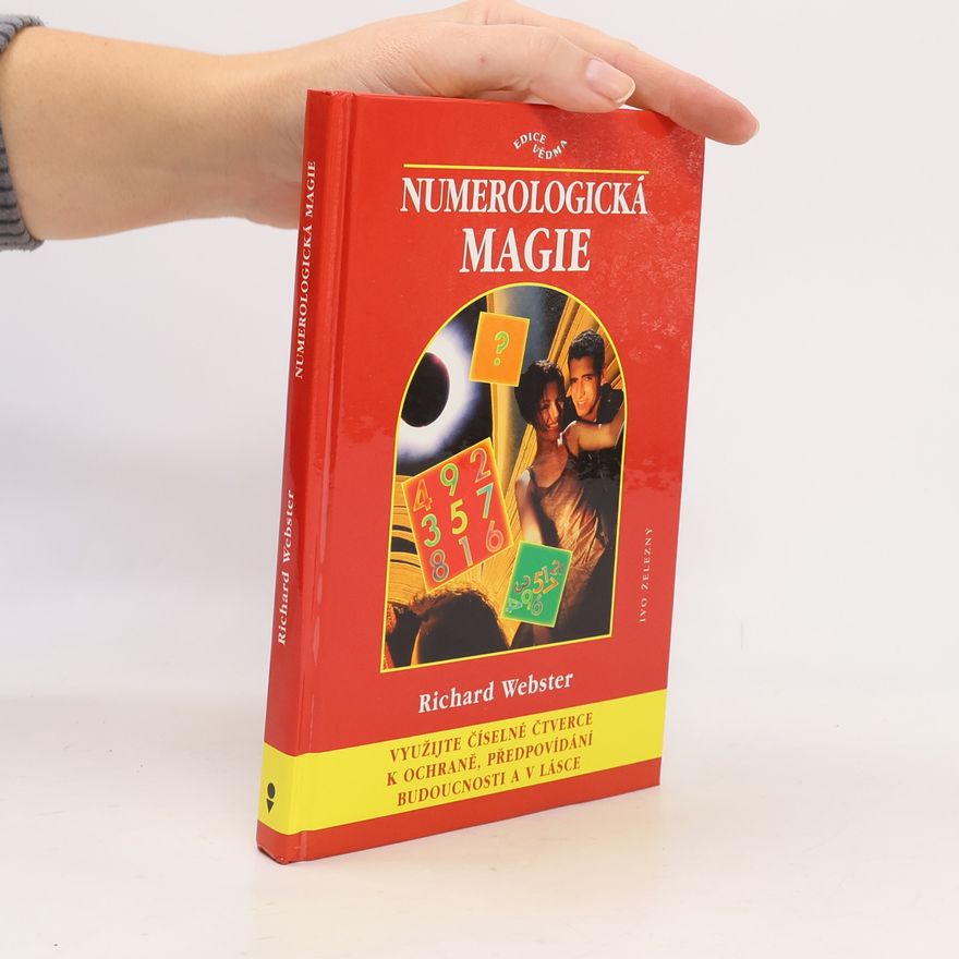 Anna Nováková Numerologická magie: Využijte číselné čtverce k ochraně, předpovídání budoucnosti a v lásce