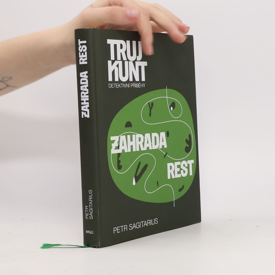 Petr Sagitarius Zahrada rest. Trujkunt. Detektivní příběhy