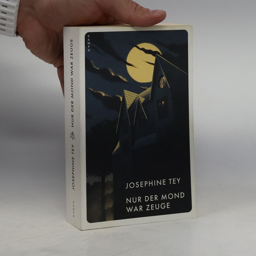 Josephine Tey Nur der Mond war Zeuge