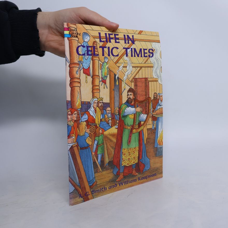 William Kaufman Dover World History Coloring Books: Life in Celtic Times