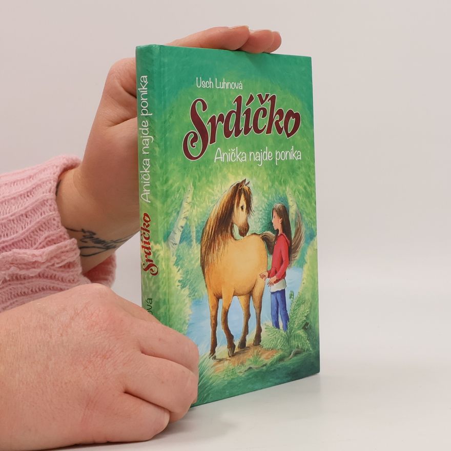 Franziska Harvey Srdíčko. Anička najde poníka