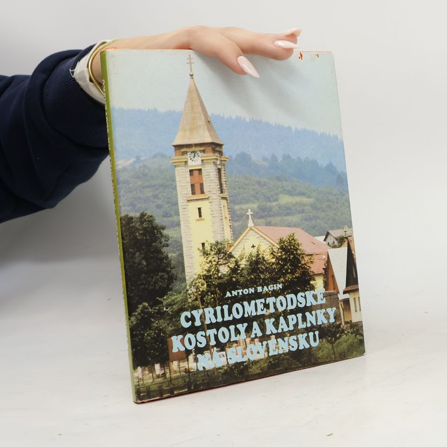 Anton Bagin Cyrilometodské kostoly a kaplnky na Slovensku