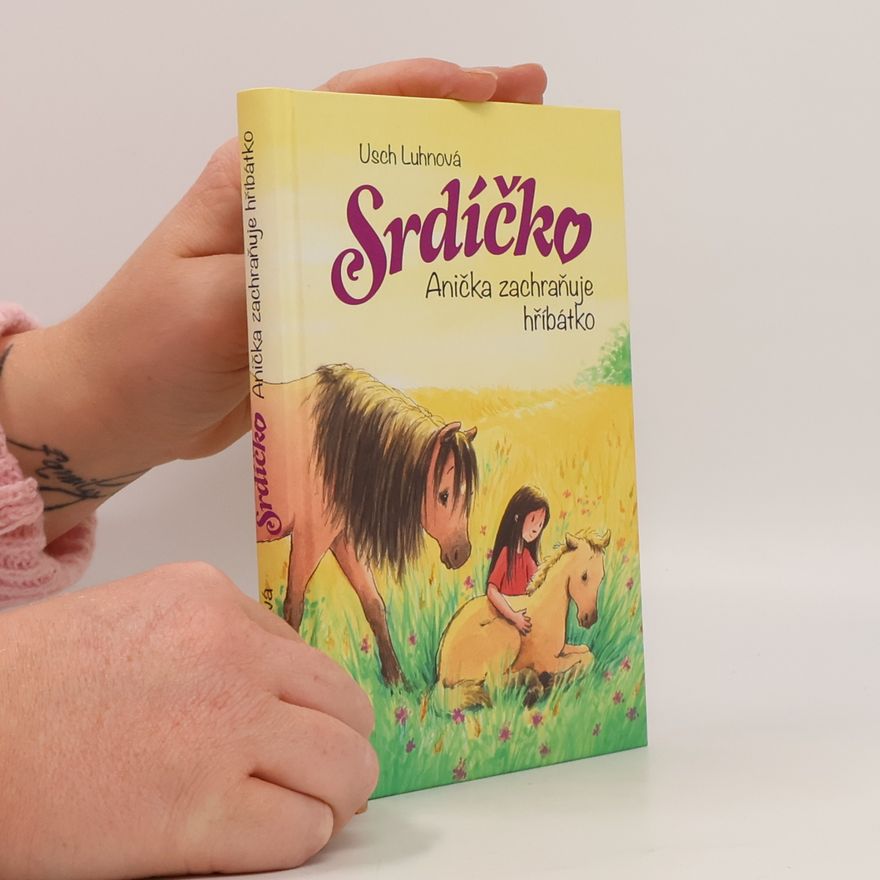 Usch Luhn Srdíčko - Anička zachraňuje hříbátko