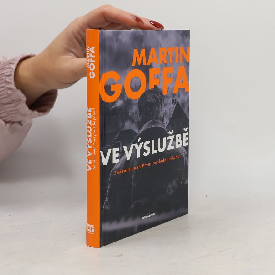 Martin Goffa Ve výslužbě. Zmizelá, aneb, První poslední případ