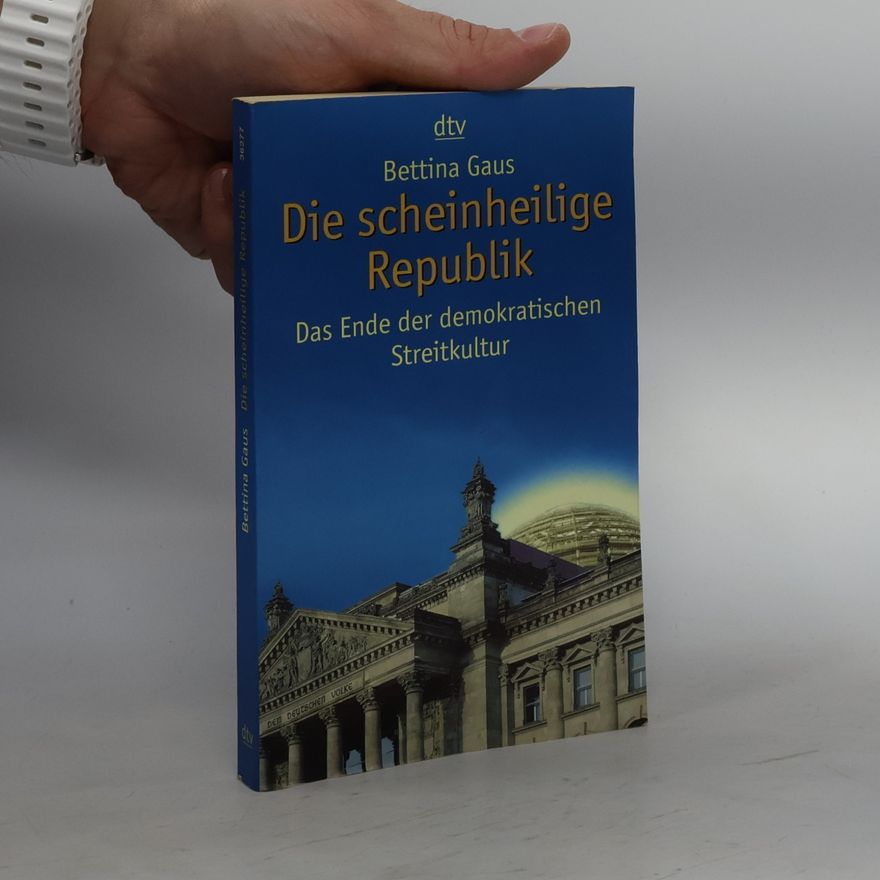Bettina Gaus Die scheinheilige Republik