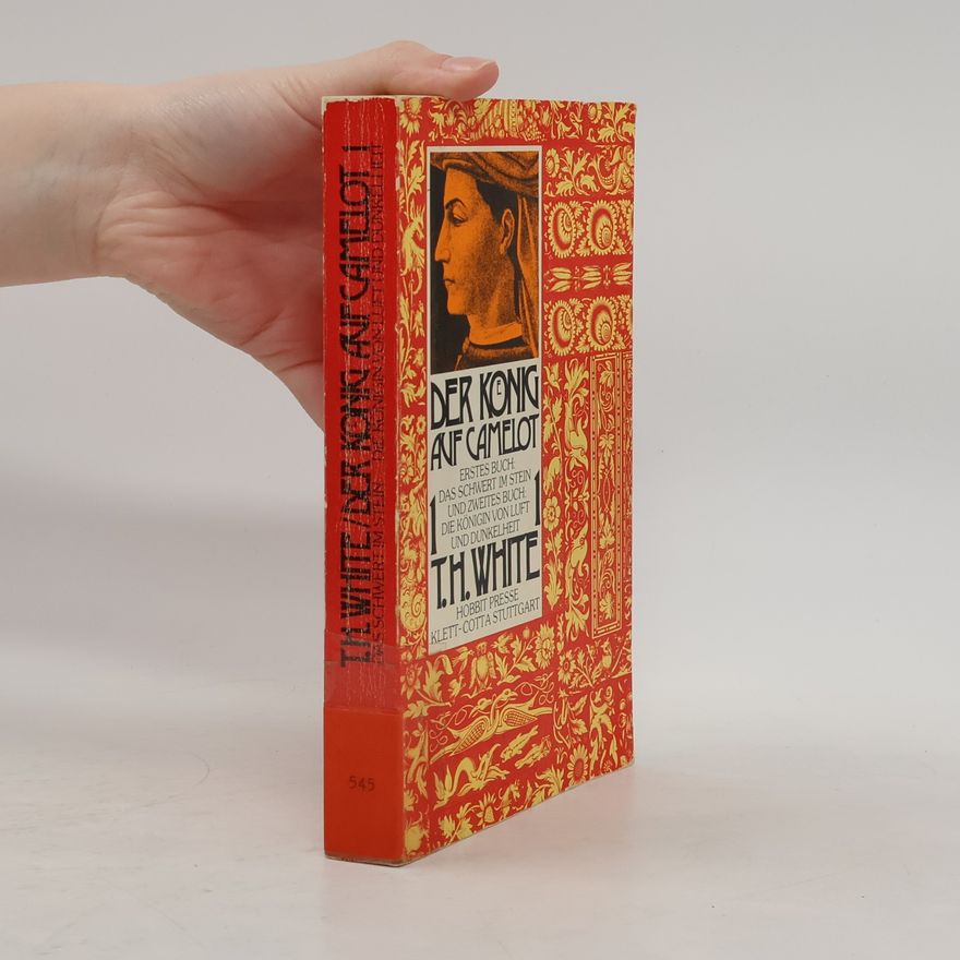 T. H. White Der König auf Camelot