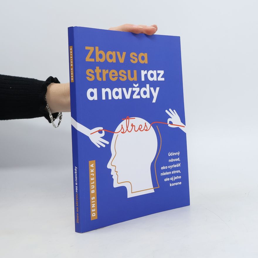 Denis Bulejka Zbav sa stresu raz a navždy