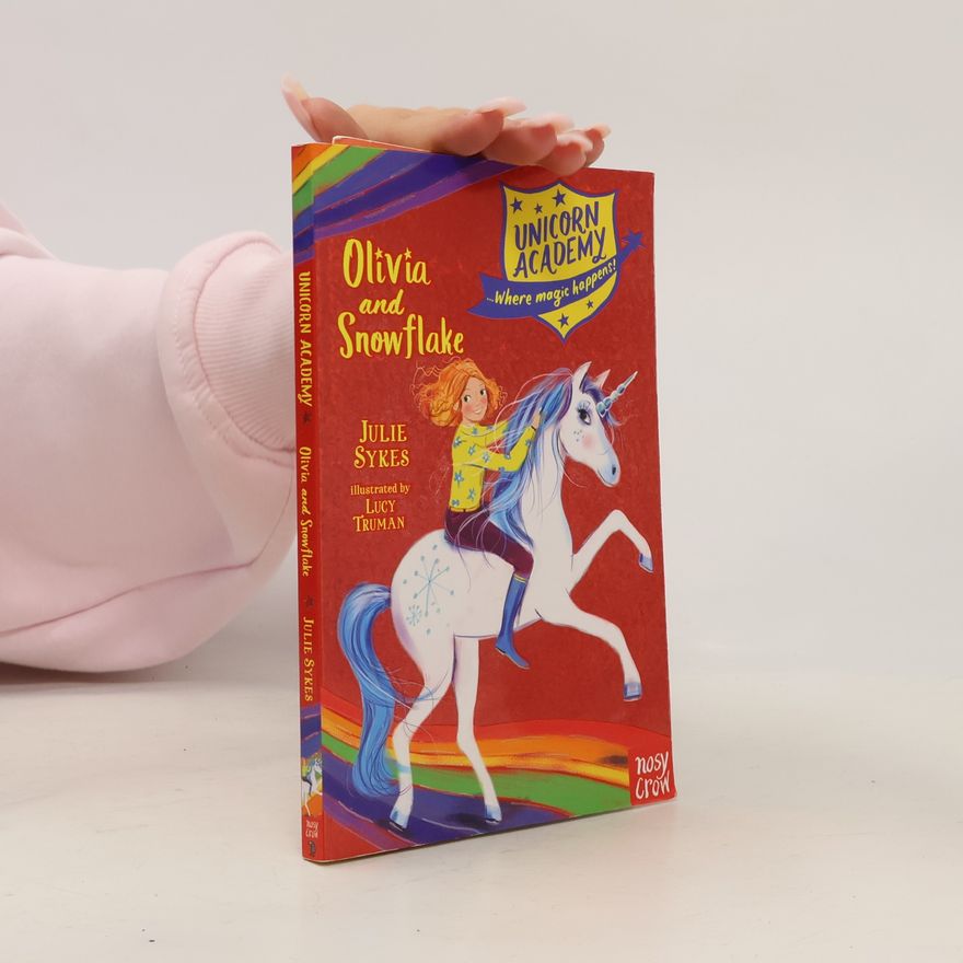 Julie Sykes Unicorn Academy: Olivia and Snowflake