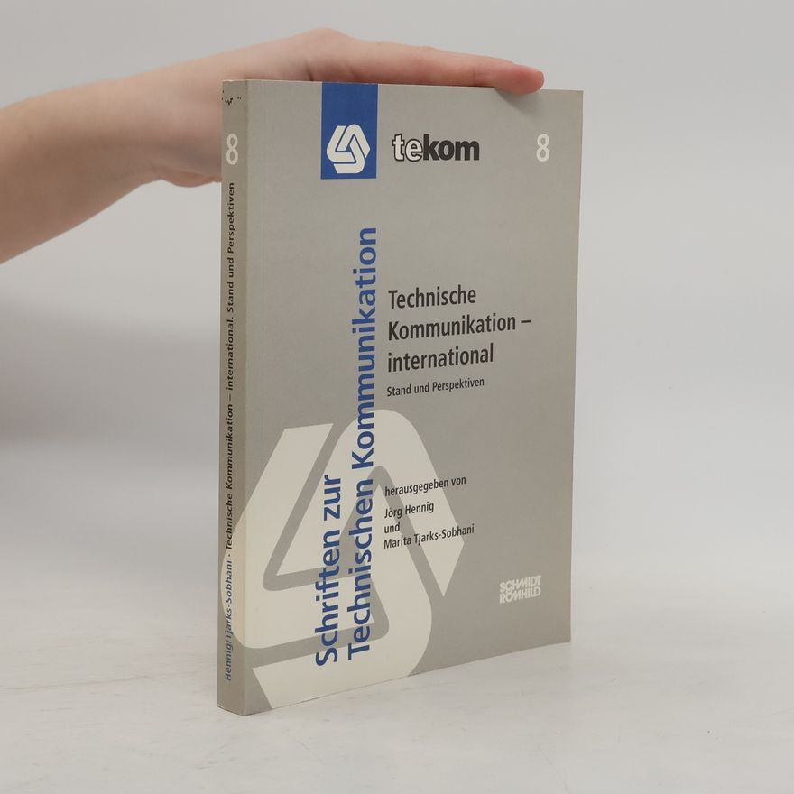 Marita Tjarks-Sobhani Schriften zur Technischen Kommunikation - 8: Technische Kommunikation - international