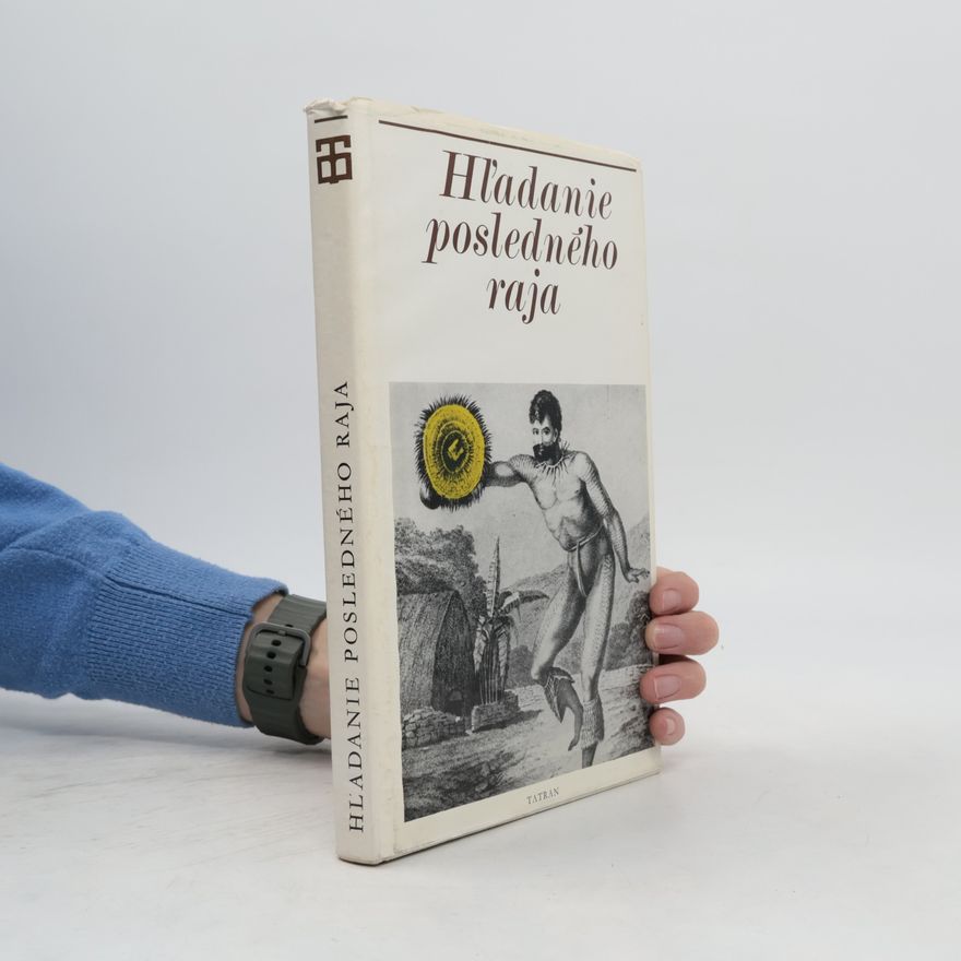 Viktor Krupa Hľadanie posledného raja: objavné plavby do Tichomoria v ilustráciách