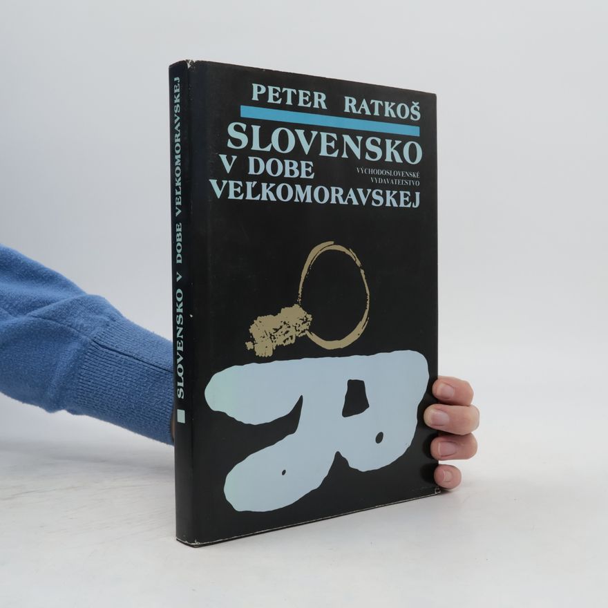 Peter Ratkoš Slovensko v dobe veľkomoravskej